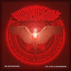 We Are Magonia - Demo - TAL U NO LX