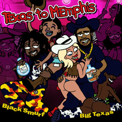 Big Texas & Black Smurf - Texas To Memphis