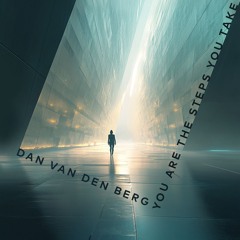 You are the steps you take | Dan van den Berg