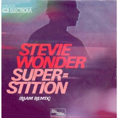 Stevie Wonder - Superstition (bjam remix)