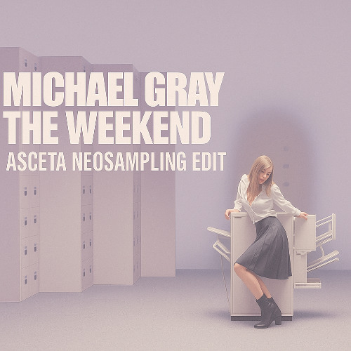Michael Gray - The Weekend (Asceta Neosampling Edit) [2025]