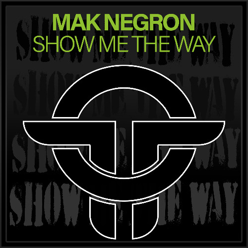 Mak Negron - Show Me The Way (Original Mix)