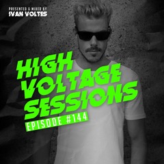 High Voltage Sessions - Episode #144 (Ivan Voltes Summer Opening Live Mix)