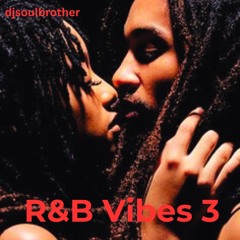 @DjSoulBrother R&B Vibes 3: Urban Emotions & After Dark Melodies Pt. II