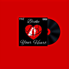 YNE Break Your Heart
