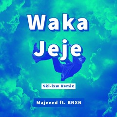 Waka Jeje - Majeeed ft. BNXN (Ski-lxw Remix).mp3