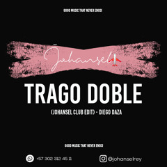 Trago Doble (Johansel Club Edit V.2.0) - Diego Daza - 118 Bpm