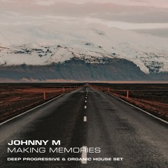 Making Memories | Deep Progressive & Organic House Set