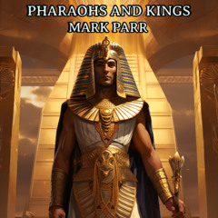 Pharaohs and Kings