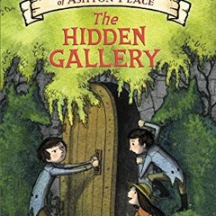 READ PDF 📝 The Incorrigible Children of Ashton Place: Book II: The Hidden Gallery (I