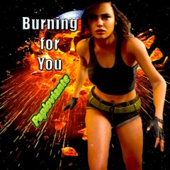 Burning for You