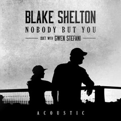 Nobody But You (Duet with Gwen Stefani) [Acoustic]