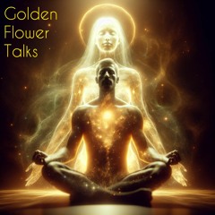 Golden Flower Talks - Astral Body And Agni