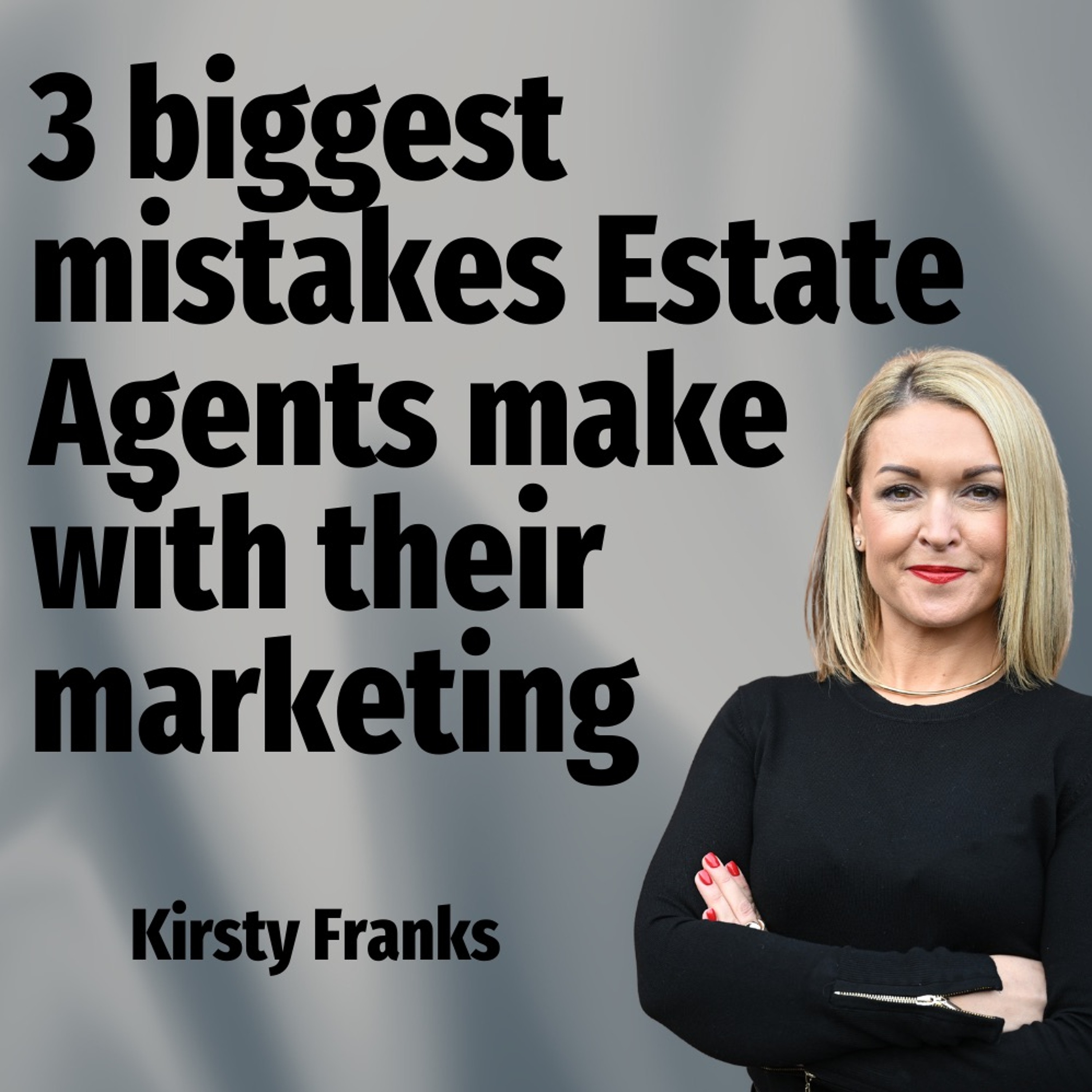 3 Biggest Mistakes Estate Agents Make With Their Marketing - Ep. 2154 episode artwork