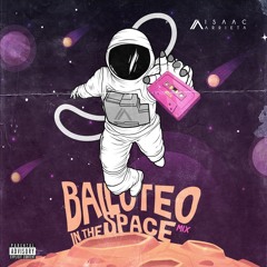 Bailoteo In The Space Mix - ISAAC ARRIETA