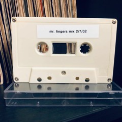 Mr. Fingers Mix 2-7-02' (Manny'z Tapez)