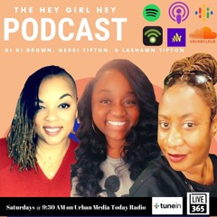 The Hey Girl Hey Podcast w/ The DOPE CHICK, RayNell Jones (FEB 18)