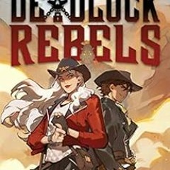 GET [EBOOK EPUB KINDLE PDF] Deadlock Rebels: An AFK Book (Overwatch) by Lyndsay Ely �