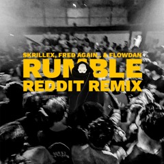 Skrillex, Fred Again.. & Flowdan - Rumble (Reddit Remix)