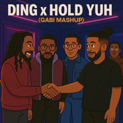 DING x HOLD YUH - DJ GABI (Mashup)