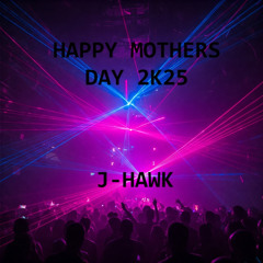 Happy Mothers Day 2k25