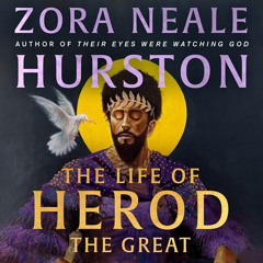 The Life of Herod the Great, By Zora Neale Hurston, Read by Blair Underwood and Robin Miles