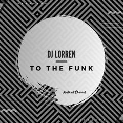 DJ Lorren - To the Funk