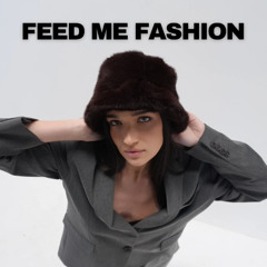 WELCOME TO FEED ME FASHION