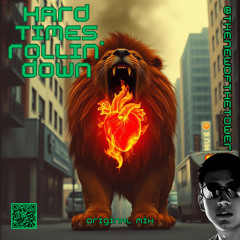 Hard Times Rollin' Down (Original Mix)