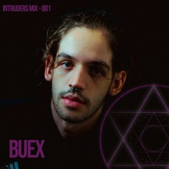 Intruders Mix - 001 | Buex