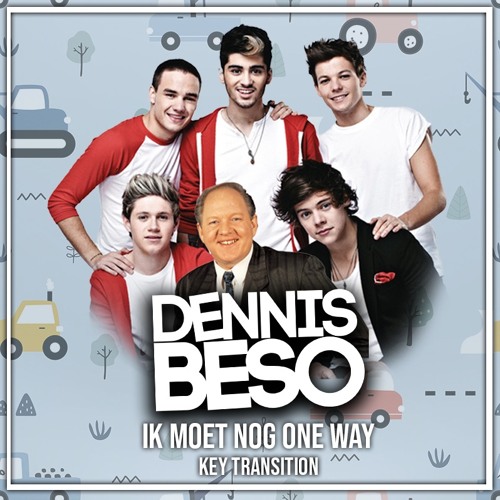 Ik Moet Nog One Way (Dennis Beso 23 Transition)