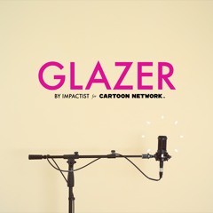 "Glazer" - Cartoon Network Music / Check it 3.0
