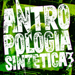 Antropologia Sintetica 3 (Slowed)