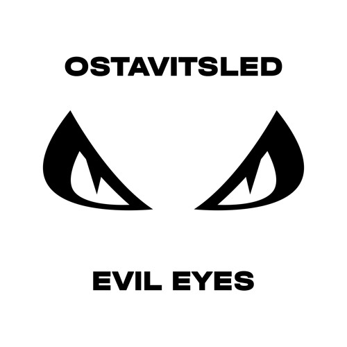 Stream Evil Eyes by OSTAVITSLED Listen online for free on SoundCloud