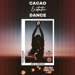 Cacao Ecstatic Dance @ Wild Child (25.02.2024)