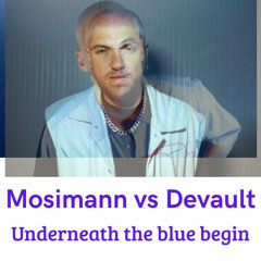Mosimann vs Devault - Underneath the blue begin