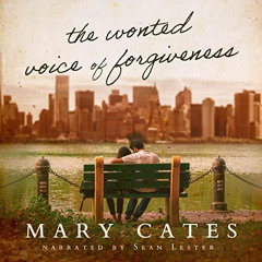 download KINDLE 📨 The Wonted Voice of Forgiveness by  Mary Cates,Sean Lester,Ambassa