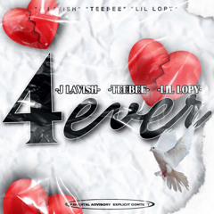 4ever (ft.TeeBee & lil lopy)