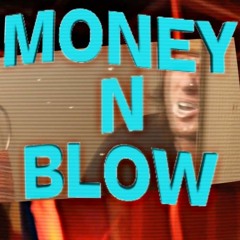 MONTROSE GHOST x RICH GLUTEN- MONEY N BLOW (prod. by N3RVOUS)
