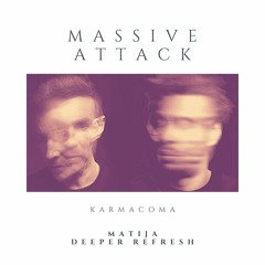 Massive Attack - Karmacoma (Matija's DeeperComaRefresher)