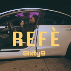 Sixty9 - Refè