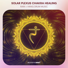 Rain + SOLAR PLEXUS CHAKRA Healing Hang Drum Music || Unlock your Inner Power
