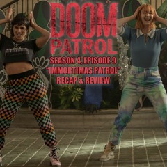 Doom Patrol, Season 4, Episode 9 - "Immortimas Patrol" | The Doom Room