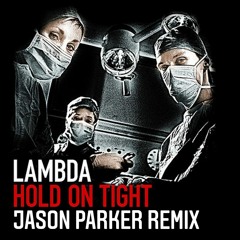 Lambda - Hold On Tight 2021 (Jason Parker Edit)| BUY = FREE XTD DL