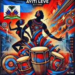AYITI LEVE!  - DJ TIBAB 2025