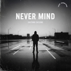 Never Mind (Free Download)