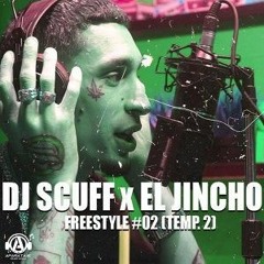 El Jincho X DJ Scuff - Freestyle  02 (2da Temporada)