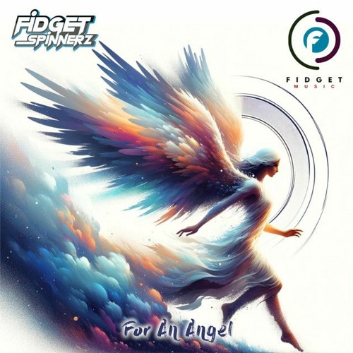 Fidget Spinnerz - For An Angel - Extended Mix