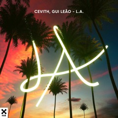 CEVITH, Gui Leão - L.A. (Extended Mix)