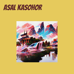 Asal Kasohor (Remastered 2024)
